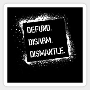 Defund. Disarm. Dismantle. Sticker